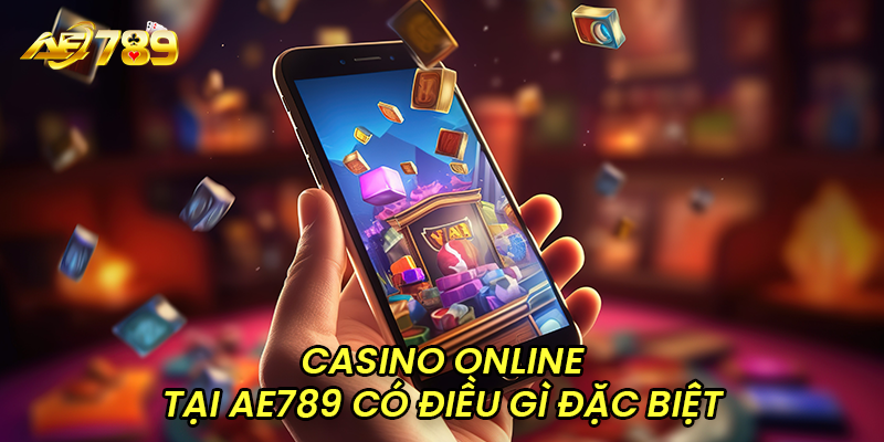 Casino online tại AE789 có điều gì đặc biệt?