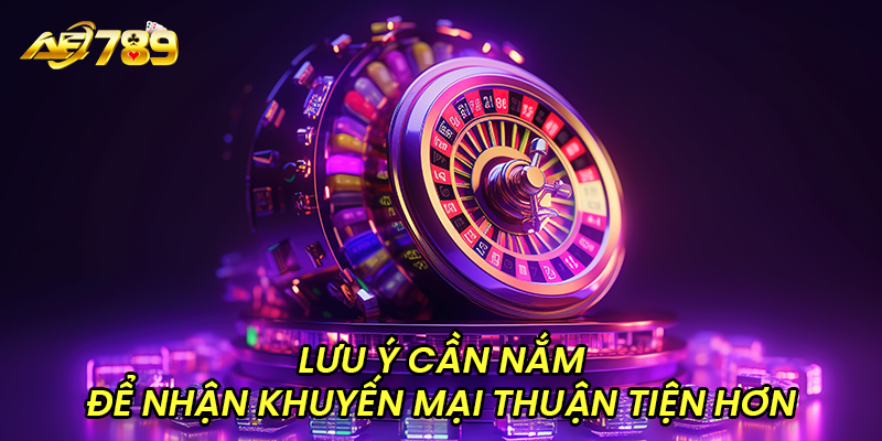 Lưu ý cần nắm để nhận khuyến mãi thuận tiện hơn