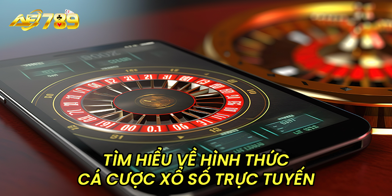 Tìm hiểu về hình thức cá cược xổ số trực tuyến